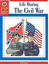 Life During the Civil War (Paperback)