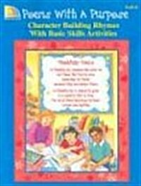Poems with a Purpose: Character Building Rhymes That Teach Basis Skills (Paperback)