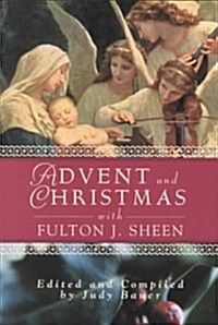 Advent and Christmas Wisdom with Fulton J Sheen: Daily Scripture and Prayers Together with Sheens Own Words (Paperback)