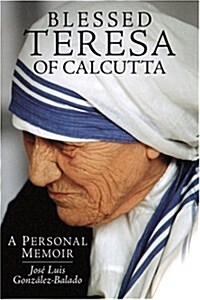 Teresa of Calcutta: A Personal Memoir (Paperback, Revised)
