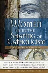 Women and the Shaping of Catholicism CD: Women Through the Ages CD (Audio CD)