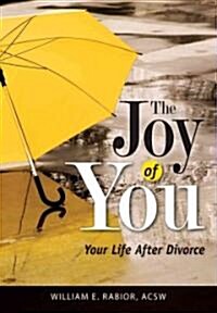 The Joy of You: Your Life After Divorce (Paperback)