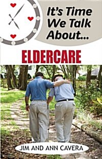 Its Time We Talk about Eldercare (Paperback)
