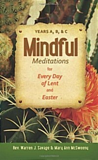 Mindful Meditations for Every Day of Len: Years A, B, and C (Paperback)