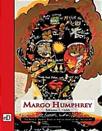 Margo Humphrey: The David C. Driskell Series of African American Art, Volume VII (Hardcover)