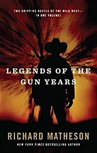 Legends of the Gun Years: Two Gripping Volumes of the Wild West (Paperback)