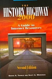 The History Highway : A Guide to Internet Resources, 2000 (Paperback, 2 New edition)
