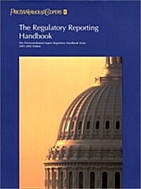 The Regulatory Reporting Handbook : 2000-2001 (Paperback, 2 ed)