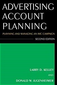 Advertising Account Planning: Planning and Managing an IMC Campaign (Hardcover, 2)