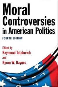 Moral Controversies in American Politics (Paperback, 4 ed)