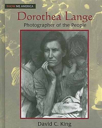 Dorothea Lange : Photographer of the People (Hardcover)