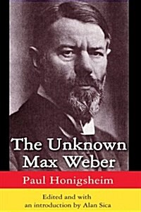 The Unknown Max Weber (Paperback)