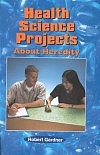 Health Science Projects about Heredity (Library Binding)