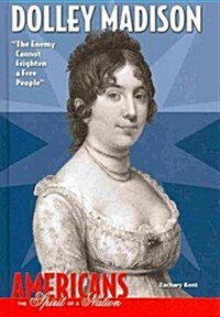 Dolley Madison: The Enemy Cannot Frighten a Free People (Library Binding)