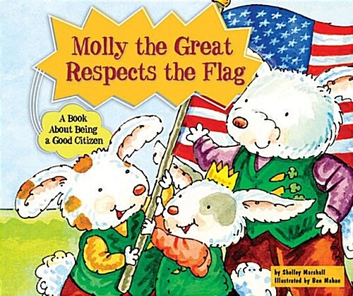 Molly the Great Respects the Flag: A Book about Being a Good Citizen (Paperback)