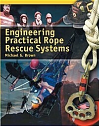 Engineering Practical Rope Rescue Systems (Paperback)