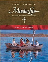 Masterlife - Leader Guide: A Biblical Process for Growing Disciples (Paperback)