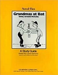 Grandmas at Bat: Novel-Ties Study Guides (Paperback)