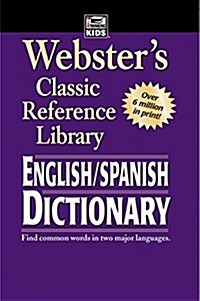 Websters English-Spanish Dictionary, Grades 6 - 12: Classic Reference Library (Paperback)