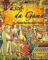 Vasco Da Gama: Quest for the Spice Trade (Paperback)
