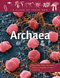 Archaea: Salt-Lovers, Methane-Makers, Thermophiles, and Other Archaeans (Paperback)