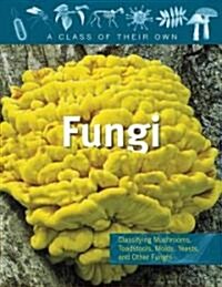 Fungi: Mushrooms, Toadstools, Molds, Yeasts, and Other Fungi (Paperback)