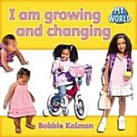 I Am Growing and Changing (Hardcover)