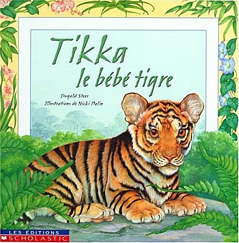 Tikka, Le Bebe Tigre (Hardcover)