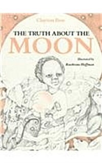 The Truth about the Moon (Prebound)