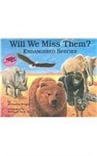 Will We Miss Them? Endangered Species (Prebound)