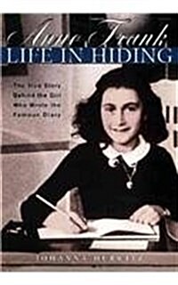 Anne Frank: Life in Hiding (Prebound)