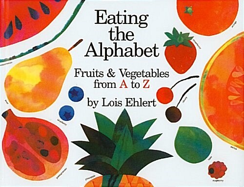 Eating the Alphabet: Fruits and Vegetables from A to Z (Prebound)