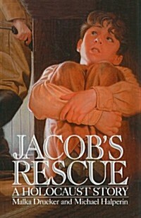 Jacobs Rescue: A Holocaust Story (Prebound)