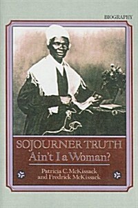 Sojourner Truth: Aint I a Woman? (Prebound)