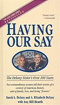 Having Our Say: The Delany Sisters First 100 Years (Prebound)