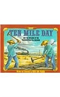 Ten Mile Day: And the Building of the Transcontinental Railroad (Prebound)