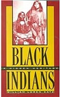 Black Indians: A Hidden Heritage (Prebound)