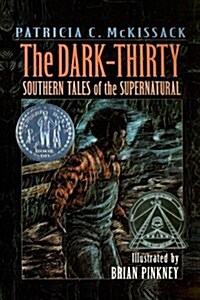 The Dark-Thirty: Southern Tales of the Supernatural (Prebound)