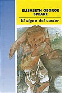 El Signo del Castor = The Sign of the Beaver (Prebound, 6)