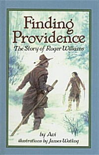 Finding Providence: The Story of Roger Williams (Prebound)