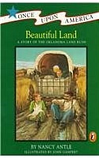 Beautiful Land: A Story of the Oklahoma Land Rush (Prebound)