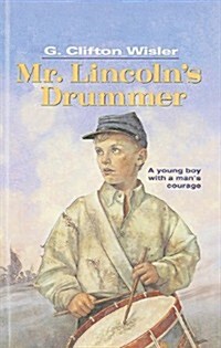 Mr. Lincolns Drummer (Prebound)