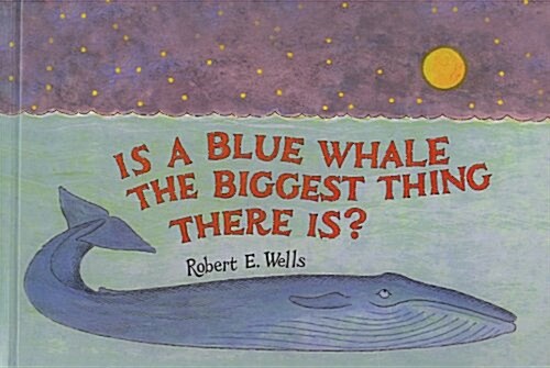 Is a Blue Whale the Biggest Thing There Is? (Prebound)