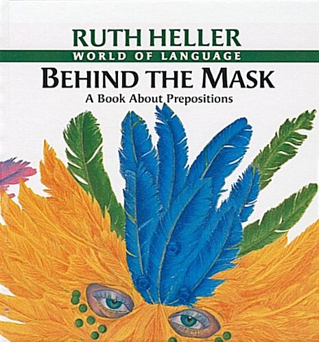 Behind the Mask: A Book about Prepositions (Prebound)