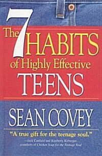 The 7 Habits of Highly Effective Teens: The Ultimate Teenage Success Guide (Prebound)