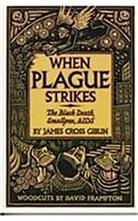 When Plague Strikes: The Black Death, Smallpox, AIDS (Prebound)