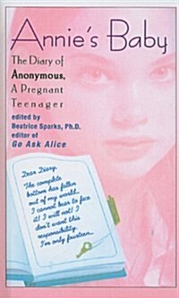 Annies Baby: The Diary of Anonymous, a Pregnant Teenager (Prebound)
