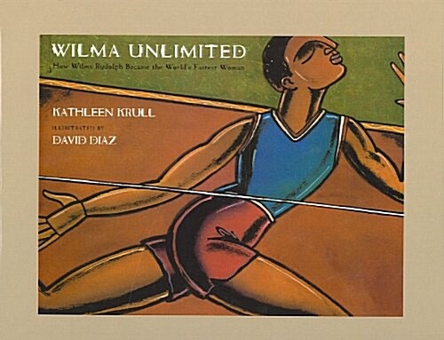 Wilma Unlimited: How Wilma Rudolph Became the Worlds Fastest Woman (Prebound)