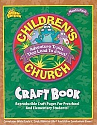 Noahs Park Childrens Church Craft Book, Green Edition (Mass Market Paperback)