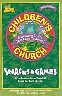 Childrens Church Snacks & Games: A Fun Lesson-Based Snack & Game for Each Session (Paperback)